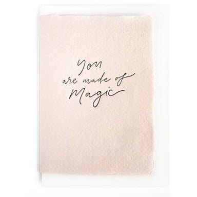 You Are Made of Magic Greeting Card-Bespoke Designs